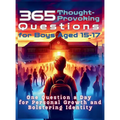 365 Thought-Provoking Questions for Boys Aged 15-17: One Question a Day for Personal Growth and Bolstering Identity