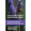 Developing Trauma-Informed Teachers: Intentional Partnerships to Create Classrooms That Foster Equity, Resiliency, and Asset-Based Approaches