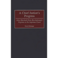 A Chief Justice's Progress: John Marshall from Revolutionary Virginia to the Supreme Court