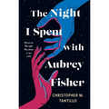 The Night I Spent with Aubrey Fisher