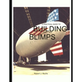 A Practical Guide to Building Small Gas Blimps