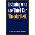 Listening with the Third Ear: The Inner Experience of a Psychoanalyst