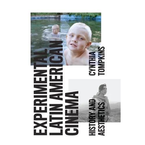 Experimental Latin American Cinema: History and Aesthetics