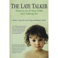 The Late Talker: What to Do If Your Child Isn't Talking Yet