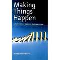 Making Things Happen: A Theory of Causal Explanation