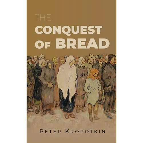 The Conquest of Bread