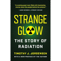 Strange Glow: The Story of Radiation