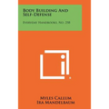 Body Building and Self-Defense: Everyday Handbooks, No. 258