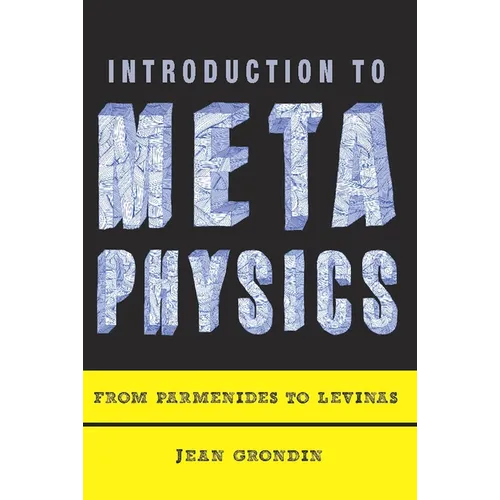 Introduction to Metaphysics: From Parmenides to Levinas