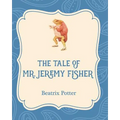 The Tale of Mr. Jeremy Fisher