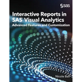 Interactive Reports in SAS(R) Visual Analytics: Advanced Features and Customization