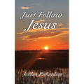 Just Follow Jesus