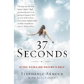 37 Seconds: Dying Revealed Heaven's Help--A Mother's Journey