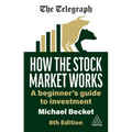 How the Stock Market Works: A Beginner's Guide to Investment