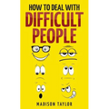 How To Deal With Difficult People