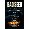 Bad Seed: The Midnight Cries of an Island Girl