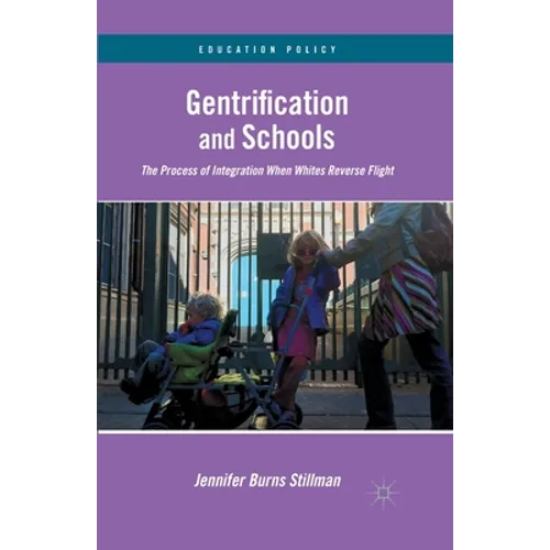 Gentrification and Schools: The Process of Integration When Whites Reverse Flight