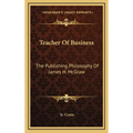 Teacher Of Business: The Publishing Philosophy Of James H. McGraw