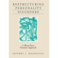 Restructuring Personality Disorders: A Short-Term Dynamic Approach