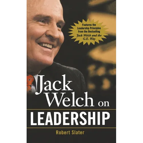 Jack Welch on Leadership: Abridged from Jack Welch and the GE Way