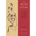 The Record of Linji: A New Translation of the Linjilu in the Light of Ten Japanese Zen Commentaries