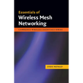 Essentials of Wireless Mesh Networking