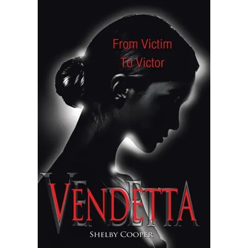 Vendetta: From Victim to Victor