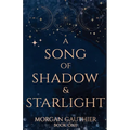 A Song of Shadow and Starlight
