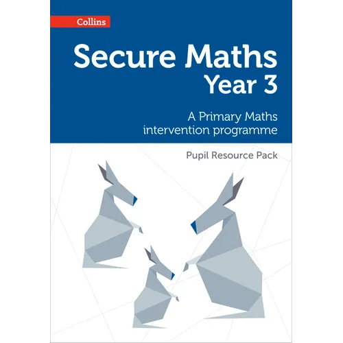 Secure Year 3 Maths Pupil Resource Pack: A Primary Maths intervention programme