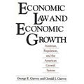 Economic Law and Economic Growth: Antitrust, Regulation, and the American Growth System