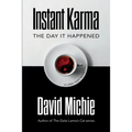 Instant Karma: The Day It Happened