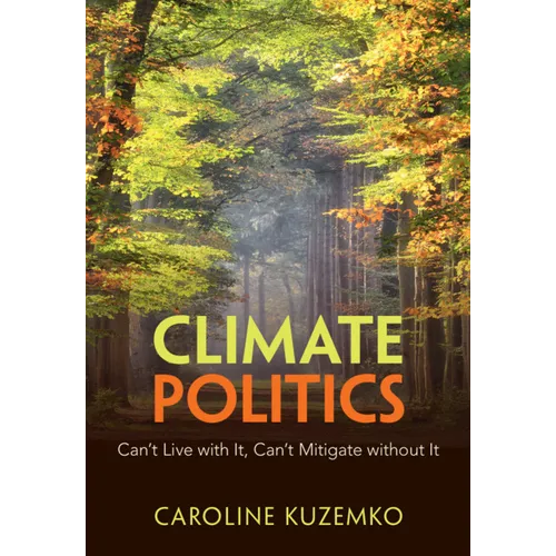 Climate Politics: Can't Live with It, Can't Mitigate Without It