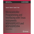 Microcontroller Programming and Interfacing with Texas Instruments Msp430fr2433 and Msp430fr5994: Part I & II