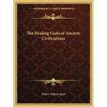 The Healing Gods of Ancient Civilizations