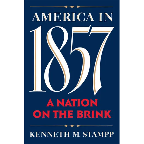 America in 1857: A Nation on the Brink