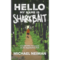 Hello My Name is Sharkbait: A 2,000-Mile Adventure on the Appalachian Trail