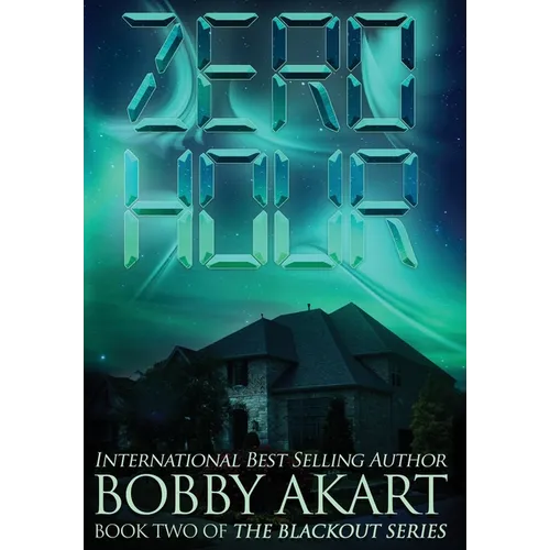 Zero Hour: A Post-Apocalyptic EMP Survival Thriller