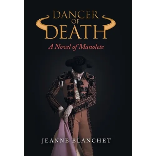 Dancer of Death: A Novel of Manolete