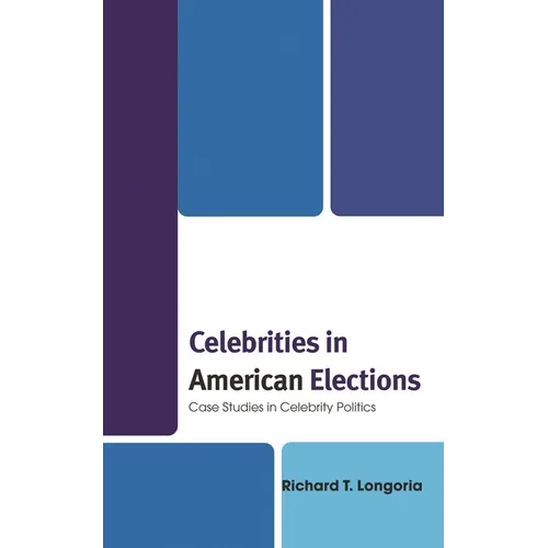 Celebrities in American Elections: Case Studies in Celebrity Politics