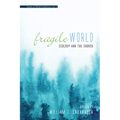 Fragile World: Ecology and the Church