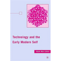Technology and the Early Modern Self