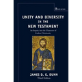Unity and Diversity in the New Testament: An Inquiry Into the Character of Earliest Christianity