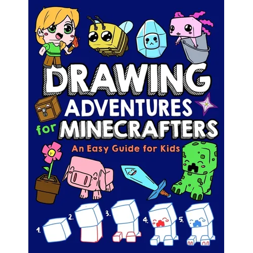 Drawing Adventures for Minecrafters: An Easy Guide for Kids