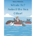Whale To? Asked the Sea Otter!