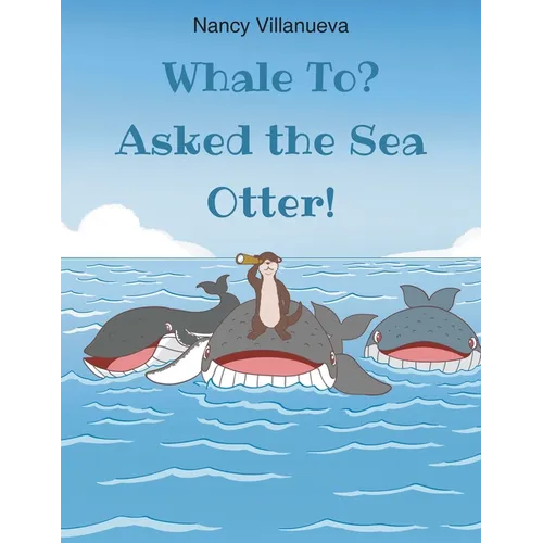 Whale To? Asked the Sea Otter!