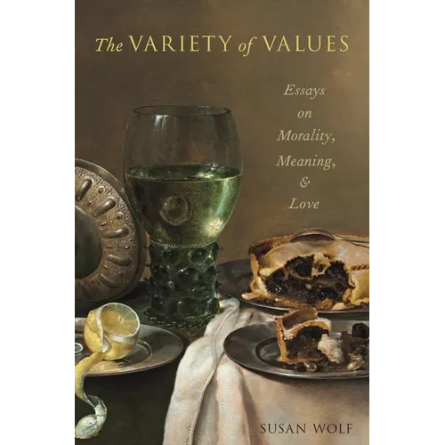Variety of Values: Essays on Morality, Meaning, and Love