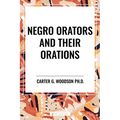 Negro Orators and Their Orations