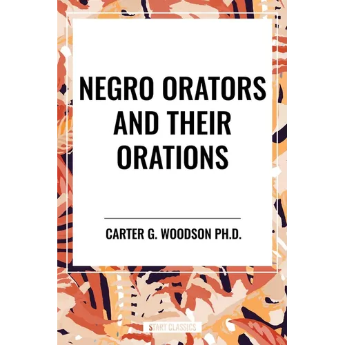 Negro Orators and Their Orations