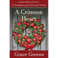 A Crimson Heart: A Thanksgiving and Christmas Novella