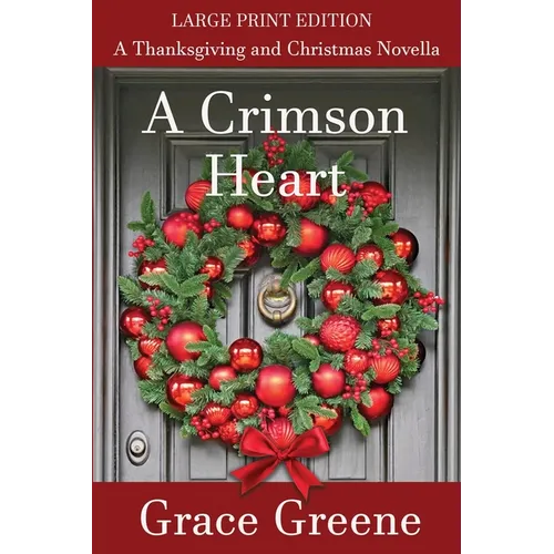 A Crimson Heart: A Thanksgiving and Christmas Novella